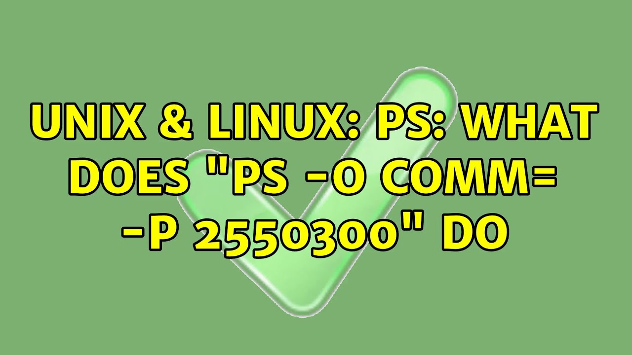 Unix & Linux: PS: what does