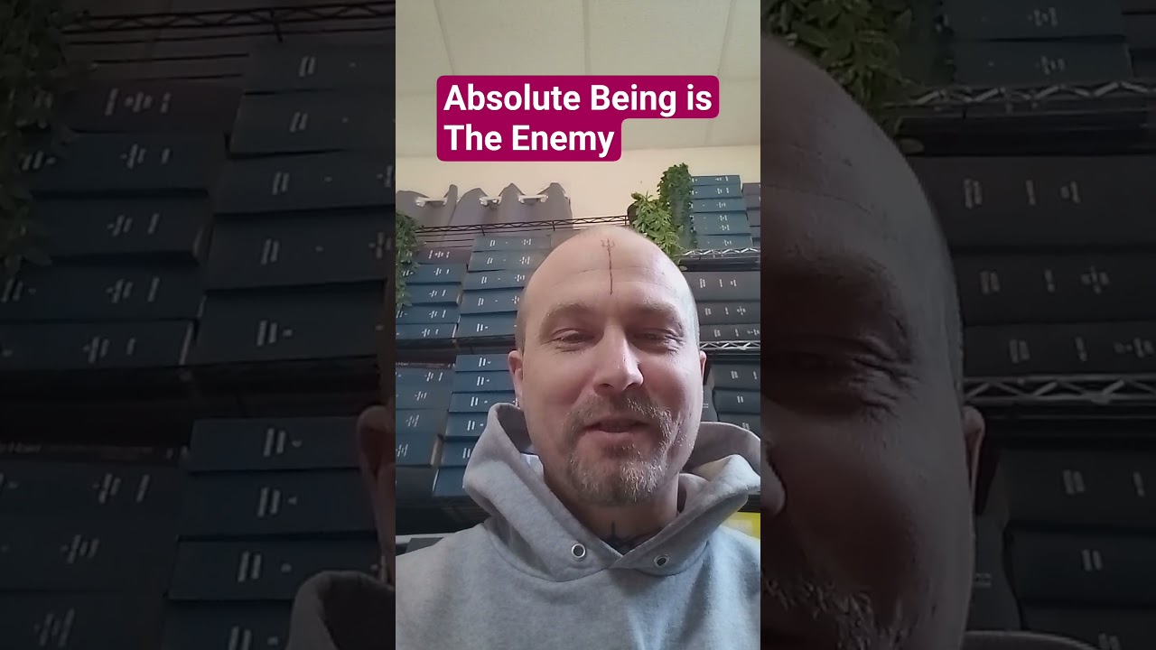 Absolute Being is Enemy 