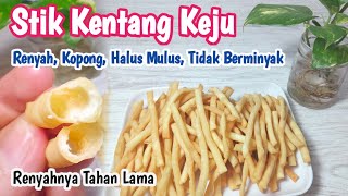 STIK KENTANG KEJU | RENYAH, KOPONG, HALUS MULUS, TIDAK BERMINYAK | Renyahnya Tahan Lama