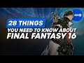 28 Things You Need To Know About Final Fantasy 16