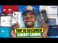 TOP 10 Secured Credit Cards For Building Credit TOP 10 Secured Credit Cards For Building Credit