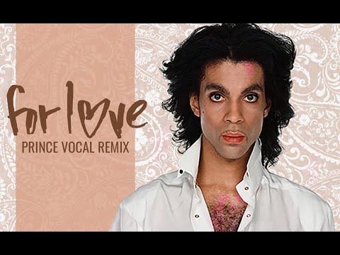 For Love - Prince (Prince Vocal Remix - 99PROBLEM5)