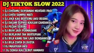 DJ TIKTOK SLOW 2022 • DJ CINTAMU SENYAMAN MENTARI PAGI (NYAMAN) • DJ CINTA SAMPAI MATI