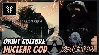 ORBIT CULTURE - NUCLEAR GOD - (REACTION 2) | OMG THEY RELEASE IT!!!