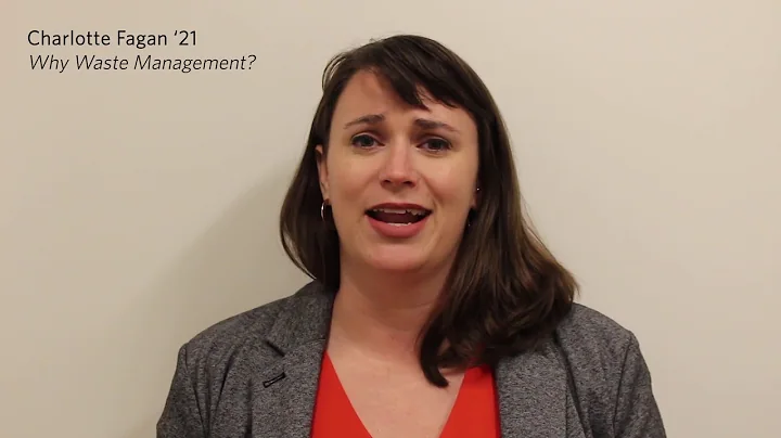 Charlotte Fagan ' 21 - Why Waste Management?