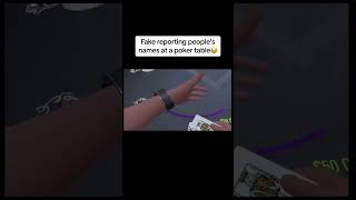 Fake reporting people's names at a VR poker table