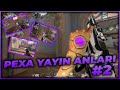 ORTAYA KARIŞIK | VALORANT PEXA YAYIN ANLARI #2
