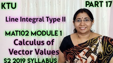 Line Integral -Type II | Calculus of Vector Functions |MAT102 | Module 1| S2 |KTU Part 17
