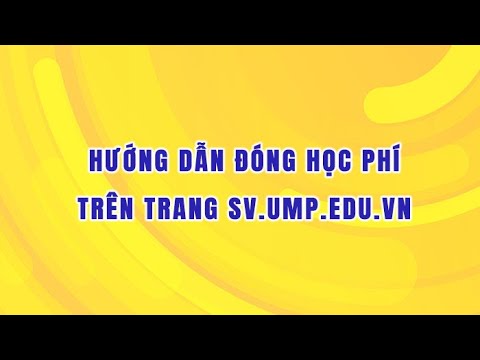 Hướng dẫn đóng học phí trên trang sv.ump.edu.vn - youtube