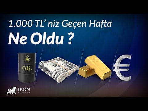 1000 TL'niz Geçen Hafta Ne Oldu?