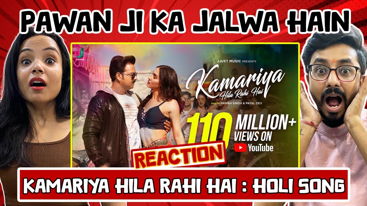 Kamariya Hila Rahi Hai Reaction 🔥 | Pawan Singh | Lauren G | Payal Dev | Bhojpuri Holi Song