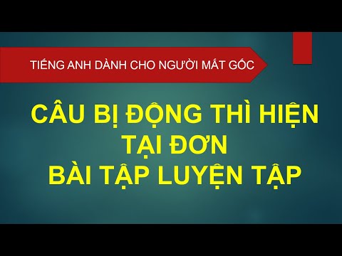 Video CÂU BỊ ĐỘNG THÌ HIỆN TẠI ĐƠN BÀI LUYỆN TẬP [TIẾNG ANH... - youtube