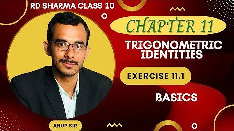 Trigonometric identities | Chapter 11 rd sharma class 10 | ex 11.1 basics rd class 10 | rd class 10