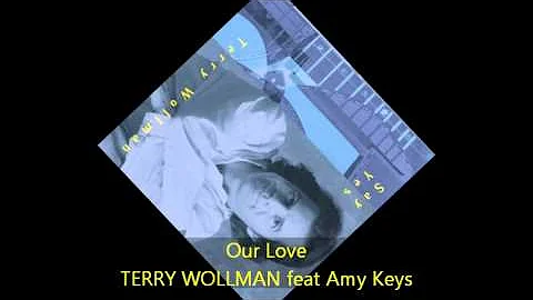 Terry Wollman - OUR LOVE feat Amy Keys on Lead Voc...