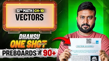 Ch 10 Vector Algebra 🔥 One Shot | Class 12 Maths Ch 10 | NCERT Concept + Imp Ques | PRE BOARDS