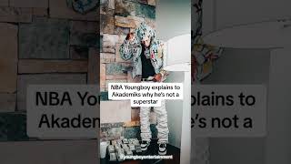 Youngboy explains why he’s not a superstar #nbayoungboy #akademiks #youngboy #superstar #fyp