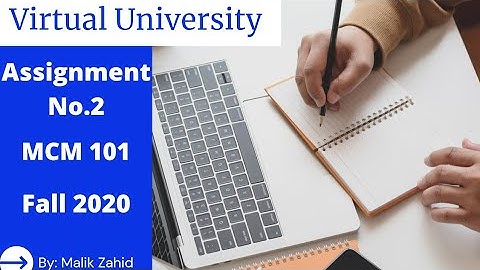 MCM 101 Assignment No. 2||Fall 2020||Complete Solution By Malik Science Academy|