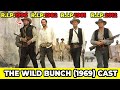 The Wild Bunch (1969) Cast Then &amp; Now | Who’s Still Alive, Who Has Passed Away?
