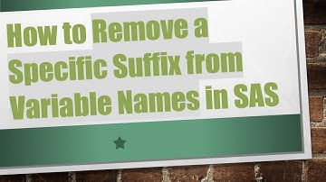 How to Remove a Specific Suffix from Variable Names in SAS