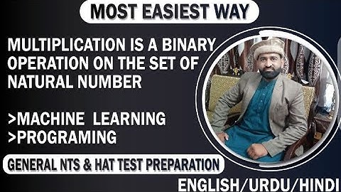 How to Show that Multiplication is Binary operation on natural number and use in Machine learning