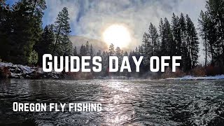 GUIDES DAY OFF: Oregon Fly Fishing