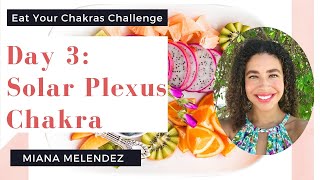 Day 3 Eat Your Chakras Challenge, Solar Plexus Chakra, Chakra Eating, Chakra Diet, Eat Your Chakras