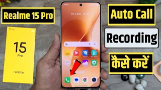how to record calls automatically in realme 15 pro 5g | realme 15 pro auto call recording setting