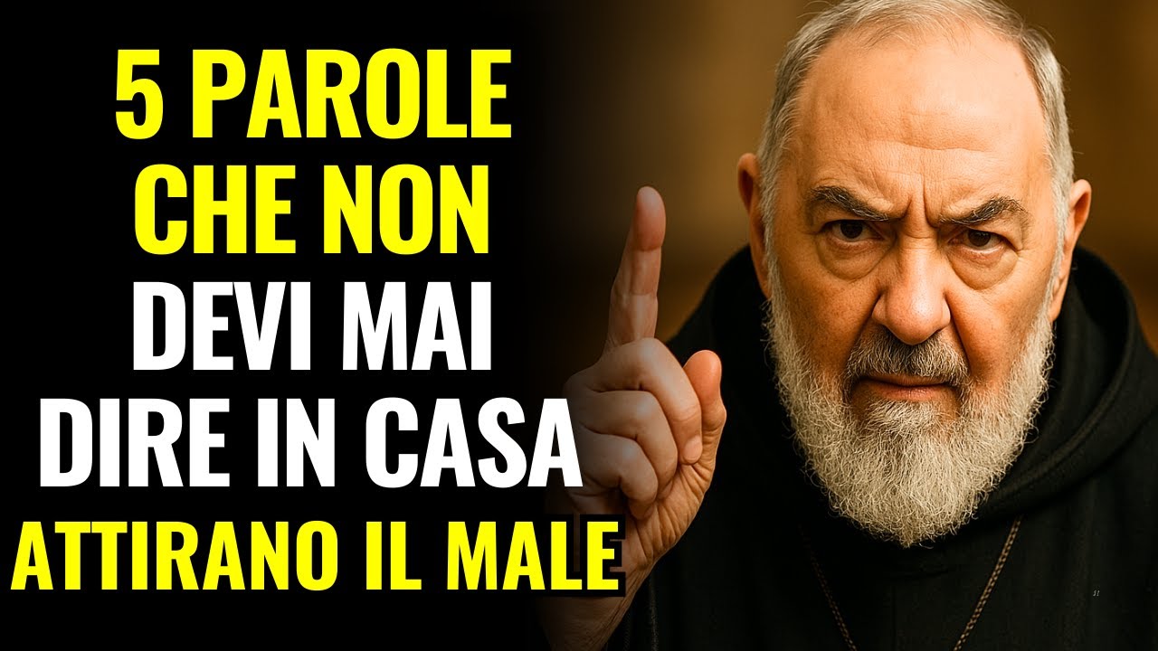 5 PAROLE CHE ATTIRANO IL MALE NELLA TUA CASA - PADRE PIO AVVERTÌ