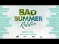 Bad Summer Riddim Mix