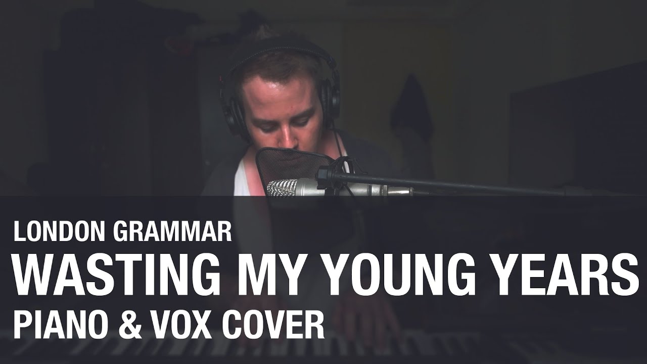 London Grammar - Wasting My Young Years (Piano & Vox Cover)