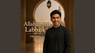 Allahumma Labbaik - Mazhar