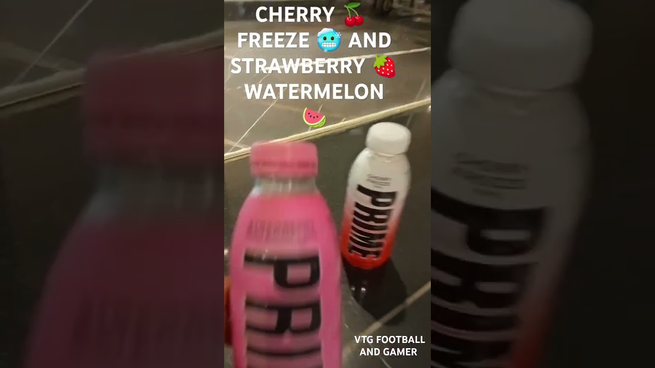 PRIME CHERRY FREEZE AND STRAWBERRY WATERMELON 