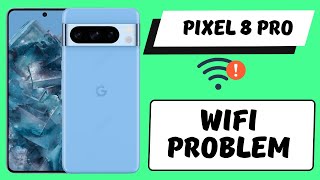 Wifi problem Pixel 8 Pro || How to solve wifi issues || WIfi not connecting problems solved