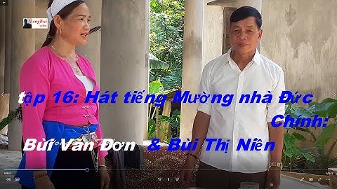 tập 16 -  Hát tiếng Mường nhà Đức Chính: Bùi Văn Đơn  & Bùi Thị Niền