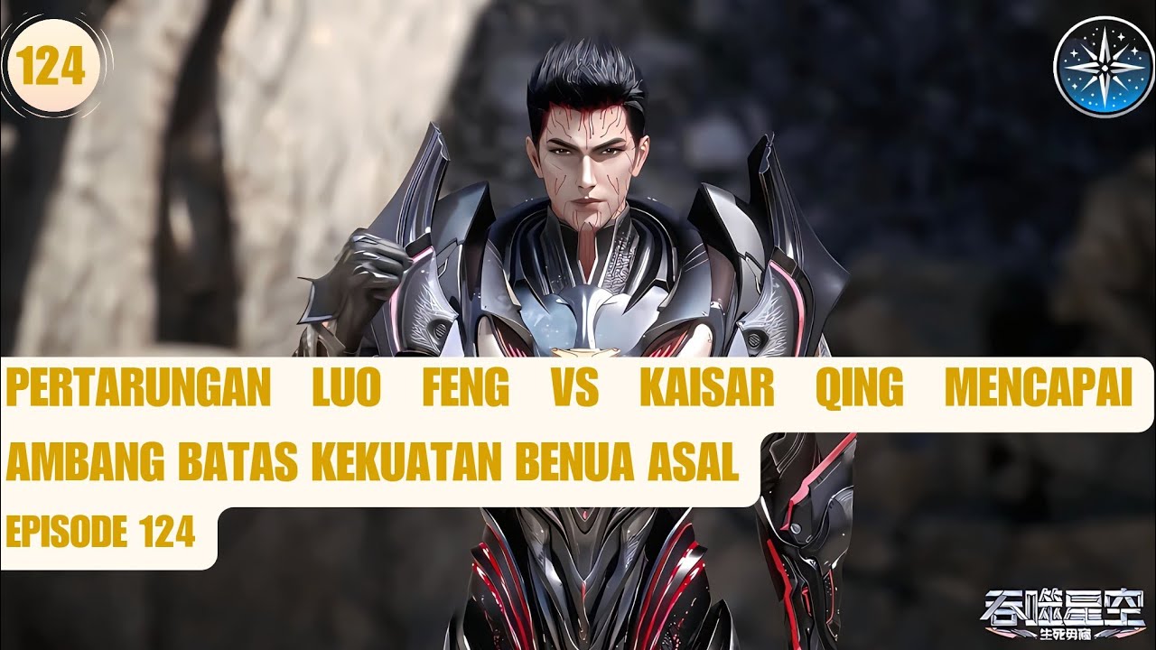 Swallowed Star 2 Origin Continent: Luo Feng VS Kaisar Qing Yang ...