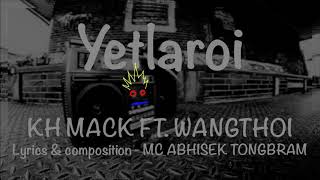YETLAROI -  WANGTHOI FT KH MACK (  AUDIO)