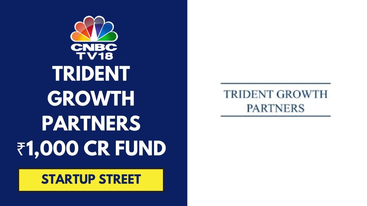 Trident Growth Partners closes ₹1,000 crore maiden round, targets 10–12  growth-stage investments - CNBC TV18