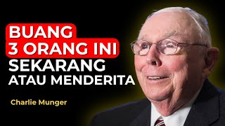 Charlie Munger: 3 Orang Ini Menghancurkan Hidupmu – Potong Mereka SEGERA (Kebijaksanaan 99 Tahun)
