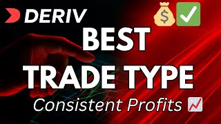 #1 Best Trade Type for Consistent Profits on Deriv