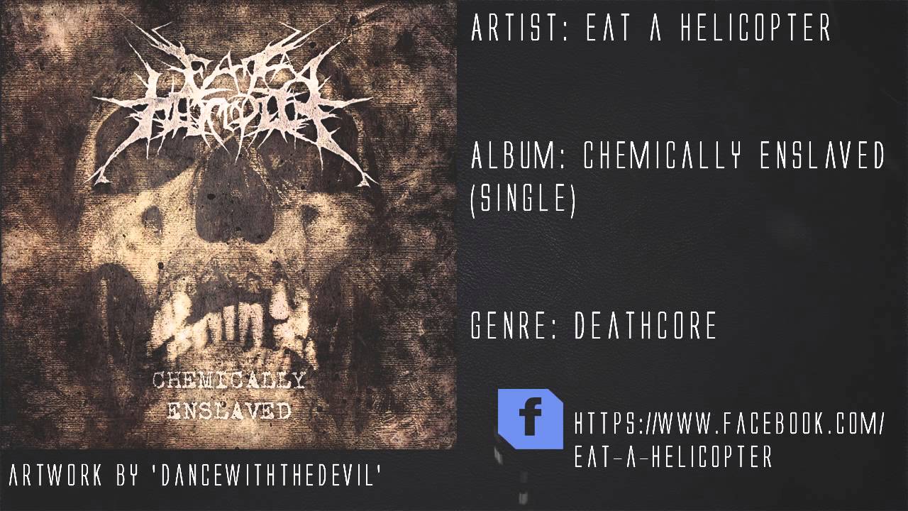 Eat A Helicopter Chemically Enslaved Single 2013 YouTube