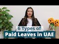 6 Types of paid leaves in UAE