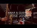 Amar & Querer - José José - Saxophone (COVER-SAX)