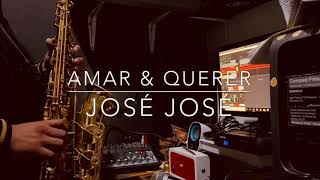Amar Querer - José José - Saxophone Cover-Sax