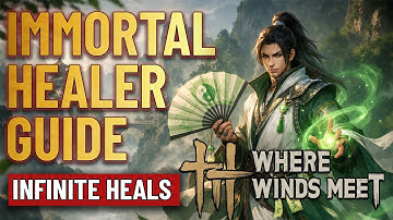 God-Tier Healer Build – Infinite Sustain | Where Winds Meet