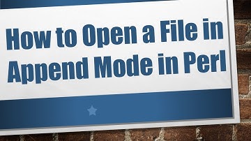 How to Open a File in Append Mode in Perl