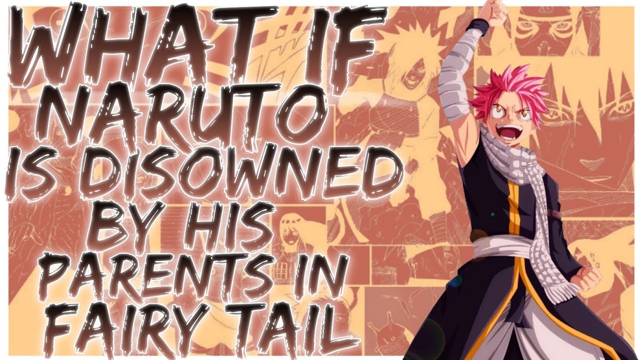 what if Naruto is disowned by his parents in Fairy Tail