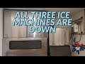 ALL THREE ICE MACHINES ARE DOWN