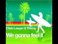 Chris lawyer  thomy we gonna feel it george t  forest mix