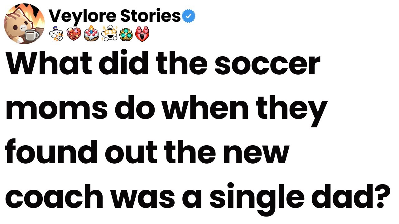 What did the soccer moms do when they found out the new coach was a single dad?