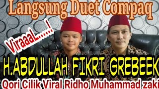 RIDHO MUHAMMAD ZAKI DUET BERSAMA H ABDULLAH FIKRI ( Qori cilik viral  VS Qori dewasa )